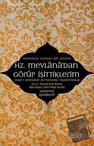 Hz. Mevlana'dan Görüp İşittiklerim - Feridun B. Ahmed Sipahsalar - Suf