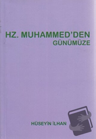 Hz. Muhammed’den Günümüze - Hüseyin İlhan - Can Yayınları (Ali Adil At