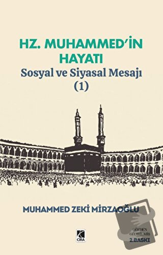 Hz. Muhammed’in Hayatı Sosyal ve Siyasal Mesajı (1) - Muhammed Zeki Mi