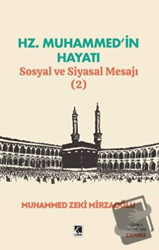 Hz. Muhammed’in Hayatı Sosyal ve Siyasal Mesajı (2) - Muhammed Zeki Mi