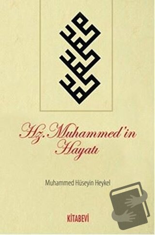 Hz.Muhammed’in Hayatı - Muhammed Hüseyin Heykel - Kitabevi Yayınları -