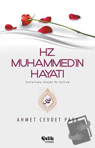 Hz. Muhammed (s.a.v.)’in Hayatı - Ahmet Cevdet Paşa - Çelik Yayınevi -