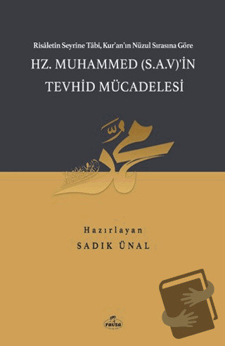 Hz. Muhammed (S.A.V.)'in Tevhid Mücadelesi (Ciltli) - Sadık Ünal - Rav