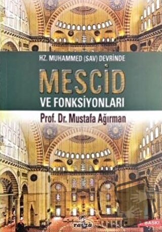 Hz. Muhammed (Sav) Devrinde Mescid ve Fonksiyonları - Mustafa Ağırman 