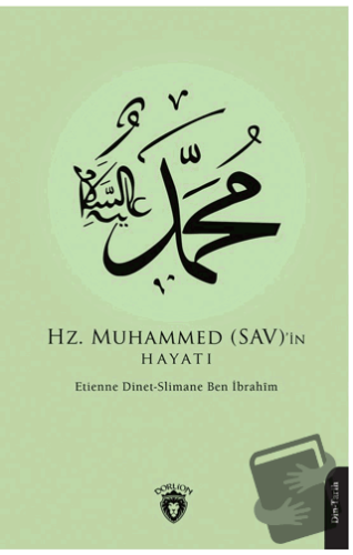 Hz. Muhammed (SAV)’in Hayatı - Slimane Ben İbrahim - Dorlion Yayınları