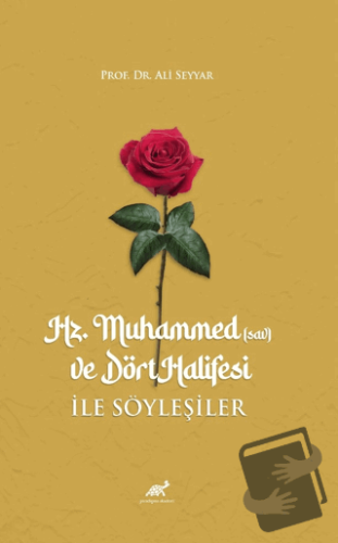 Hz. Muhammed (sav) ve Dört Halifesi ile Söyleşiler - Ali Seyyar - Para