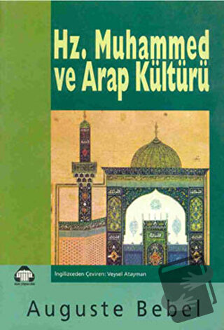 Hz. Muhammed ve Arap Kültürü - Auguste Bebel - Alan Yayıncılık - Fiyat