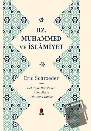 Hz. Muhammed ve İslamiyet (Ciltli) - Eric Schroeder - Kapı Yayınları -