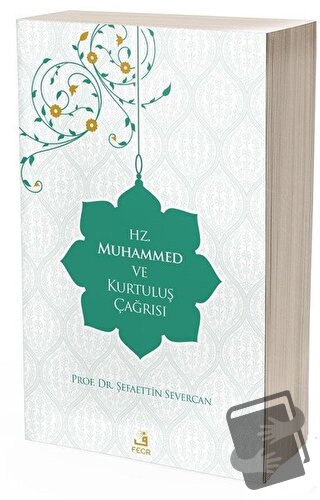 Hz. Muhammed ve Kurtuluş Çağrısı - Şefaettin Severcan - Fecr Yayınları