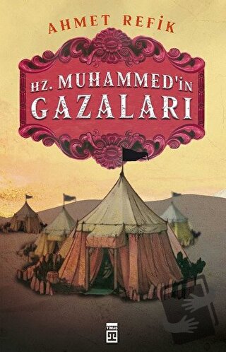 Hz. Muhammedin Gazaları - Ahmet Refik - Timaş Yayınları - Fiyatı - Yor