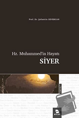 Hz. Muhammed'in Hayatı Siyer - Şefaettin Severcan - BİLAY (Bilimsel Ar