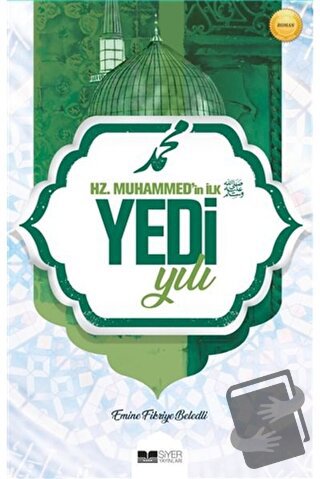 Hz. Muhammed'in İlk Yedi Yılı - Emine Fikriye Beledli - Siyer Yayınlar