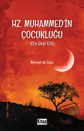 Hz. Muhammed'in (s.a.v.) Çocukluğu (O'n Eksi Elli) - Mehmet Ali İnan -