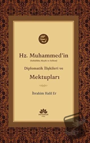 Hz. Muhammed'in (S.A.V) Diplomatik İlişkileri ve Mektupları - İbrahim 