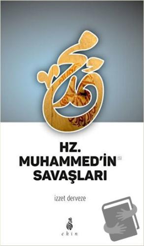 Hz. Muhammed'in Savaşları - İzzet Derveze - Ekin Yayınları - Fiyatı - 