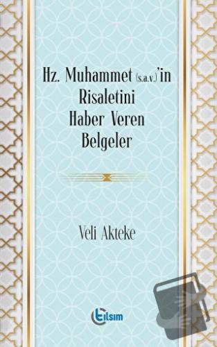 Hz. Muhammet (s.a.v)’in Risaletini Haber Veren Belgeler - Veli Akteke 