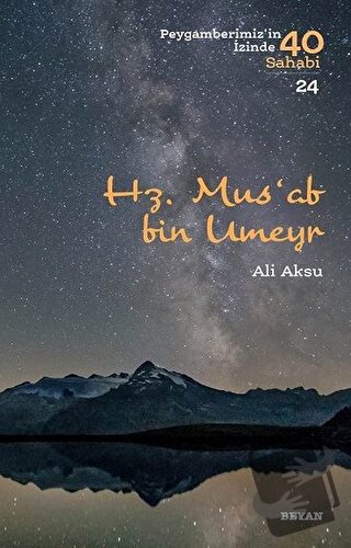 Hz. Mus'ab bin Umeyr - Ali Aksu - Beyan Yayınları - Fiyatı - Yorumları