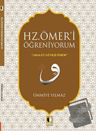 Hz. Ömer'i Öğreniyorum - Ümmiye Yılmaz - Ehil Yayınları - Fiyatı - Yor