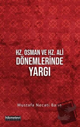 Hz. Osman ve Hz. Ali Dönemlerinde Yargı - Mustafa Necati Barış - Hikme