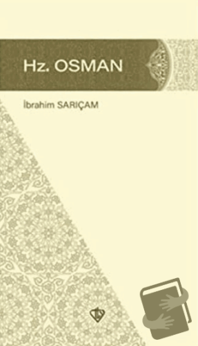 Hz. Osman - İbrahim Sarıçam - Türkiye Diyanet Vakfı Yayınları - Fiyatı