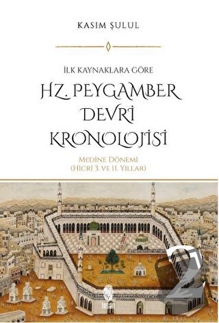 Hz. Peygamber Devri Kronolojisi (Cilt 2) - Kasım Şulul - İnsan Yayınla