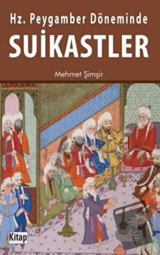 Hz. Peygamber Döneminde Suikastler - Mehmet Şimşir - Kitap Dünyası Yay