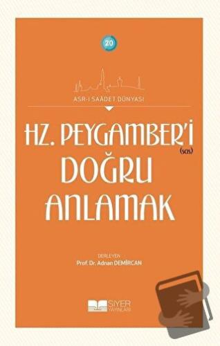 Hz. Peygamber’i Doğru Anlamak - Kolektif - Siyer Yayınları - Fiyatı - 