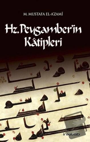 Hz. Peygamber’in Katipleri - Muhammed Mustafa el-A'zami - İnkılab Yayı