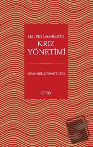 Hz. Peygamber’in Kriz Yönetimi - Muammer Bayraktutar - Otto Yayınları 