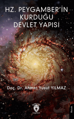 Hz. Peygamber’in Kurduğu Devlet Yapısı - Ahmet Yusuf Yılmaz - Dorlion 