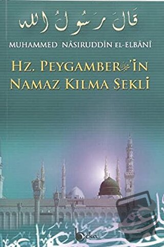 Hz. Peygamber’in Namaz Kılma Şekli (2. Hamur) - Muhammed Nasuriddin El