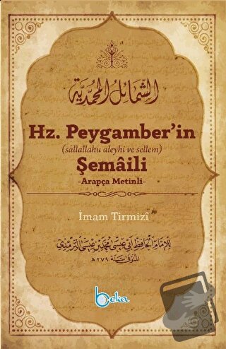 Hz. Peygamber’in Şemaili (Arapça Metinli) - İmam Tirmizi - Beka Yayınl