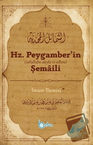 Hz. Peygamber’in Şemaili - İmam Tirmizi - Beka Yayınları - Fiyatı - Yo