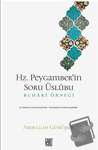 Hz. Peygamber’in Soru Üslubu - Abdullah Gümüşsoy - Palet Yayınları - F