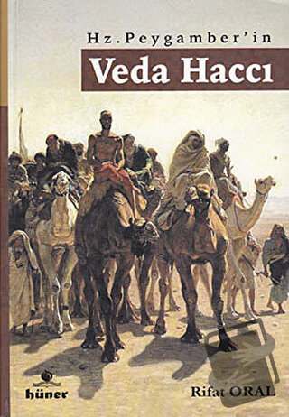 Hz. Peygamber’in Veda Haccı - Rifat Oral - Hüner Yayınevi - Fiyatı - Y