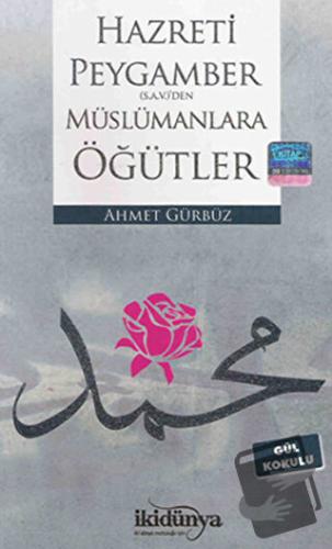 Hz. Peygamber(s.a.v.)’den Müslümanlara Öğütler - Ahmet Gürbüz - İki Dü