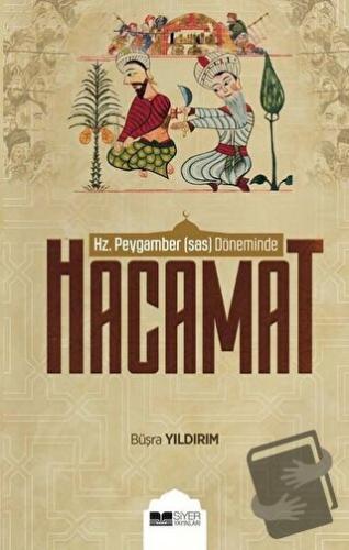 Hz. Peygamber (sas) Döneminde Hacamat - Büşra Yıldırım - Siyer Yayınla