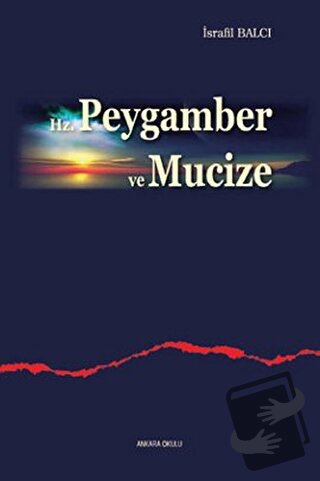 Hz. Peygamber ve Mucize - İsrafil Balcı - Ankara Okulu Yayınları - Fiy