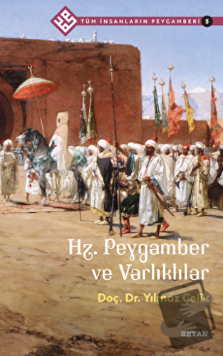 Hz. Peygamber ve Varlıklılar - Tüm İnsanların Peygamberi 5 - Yılmaz Çe