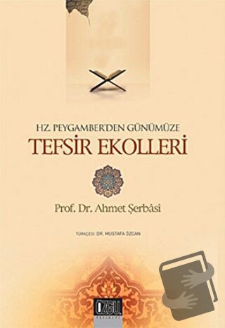 Hz. Peygamber'den Günümüze Tefsir Ekolleri - Ahmet Şerbasi - Özgü Yayı