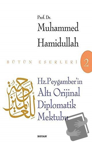 Hz. Peygamber'in Altı Diplomatik Mektubu - Muhammed Hamidullah - Beyan