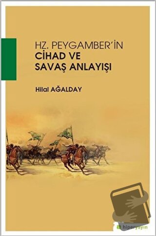 Hz. Peygamber'in Cihad ve Savaş Anlayışı - Hilal Ağalday - Hiperlink Y