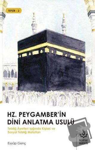 Hz. Peygamber'in Dini Anlatma Usulü - Eyyüp Genç - Nizamiye Akademi Ya