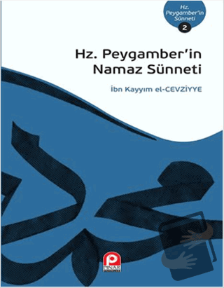 Hz.Peygamberin Namaz Sünneti - İbn Kayyım el-Cevziyye - Pınar Yayınlar