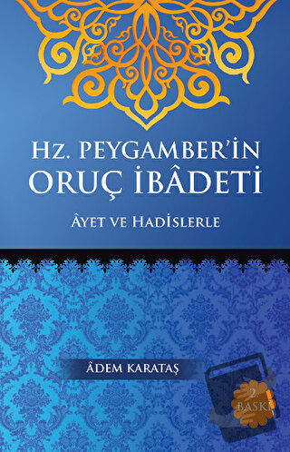 Hz. Peygamber'in Oruç İbadeti - Adem Karataş - Kitapmatik Yayınları - 