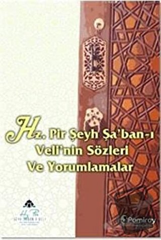 Hz. Pir Şeyh Şa’ban-ı Veli’nin Sözleri ve Yorumlamalar - Süleyman E. Y