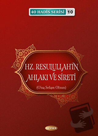 Hz. Resulullah'ın Ahlakı ve Sireti - Musa Aydın - Kevser Yayınları - F