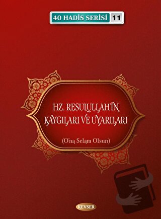 Hz. Resulullah'ın Kaygıları ve Uyarıları - Musa Aydın - Kevser Yayınla