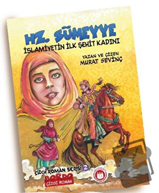 Hz. Sümeyye (r.a.) İslamiyetin İlk Şehit Kadını (Çizgi Roman) - Murat 