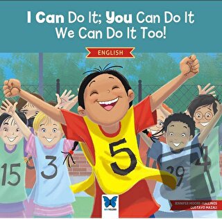 I Can Do It; You Can Do It, We Can Do It Too! - Jennifer Moore-Mallino